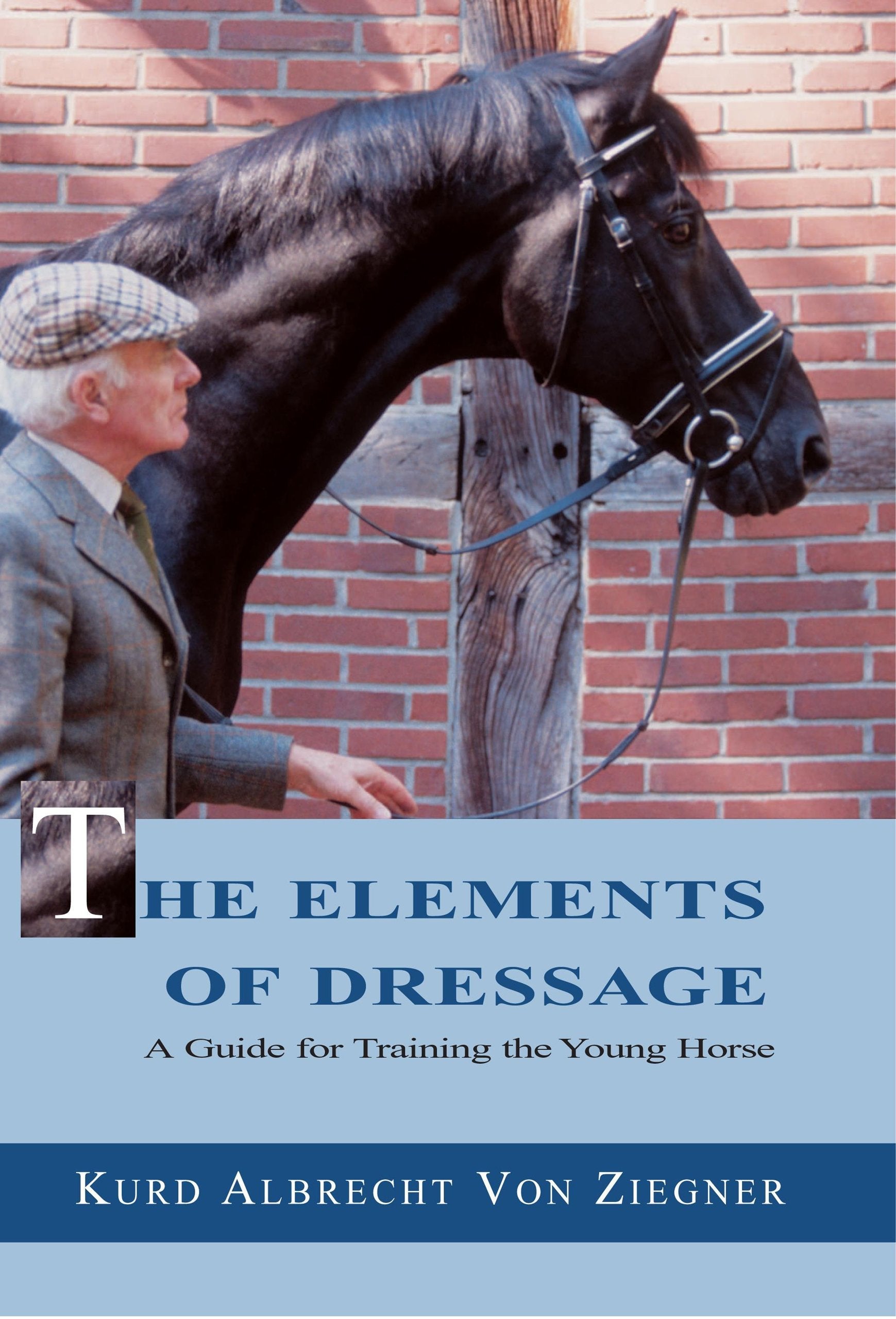 The Elements of Dressage: a Guide for Training the Young Horse by von Ziegner