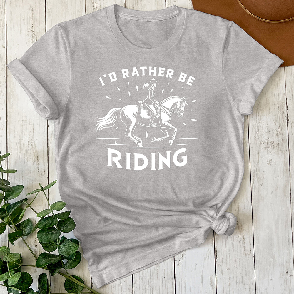 I'd Rather Be Riding Tee