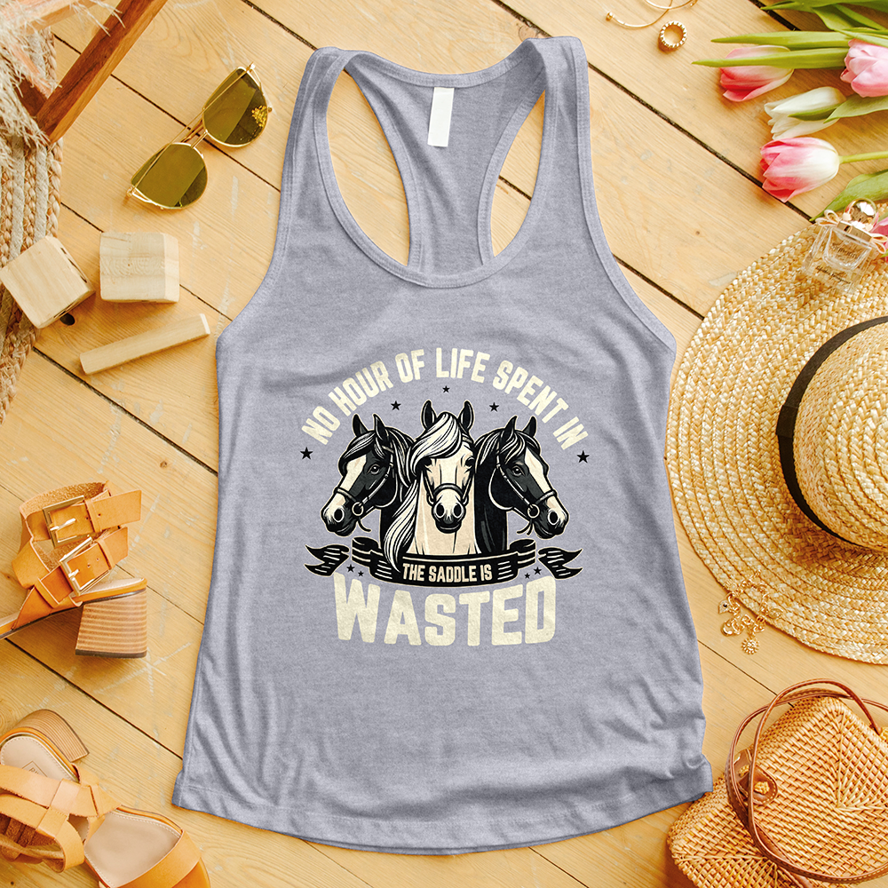 No Hour Of Life Spent In The Saddle is Wasted Version Tank Top
