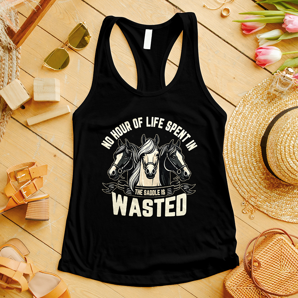 No Hour Of Life Spent In The Saddle is Wasted Version Tank Top