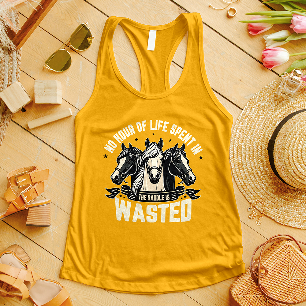 No Hour Of Life Spent In The Saddle is Wasted Version Tank Top
