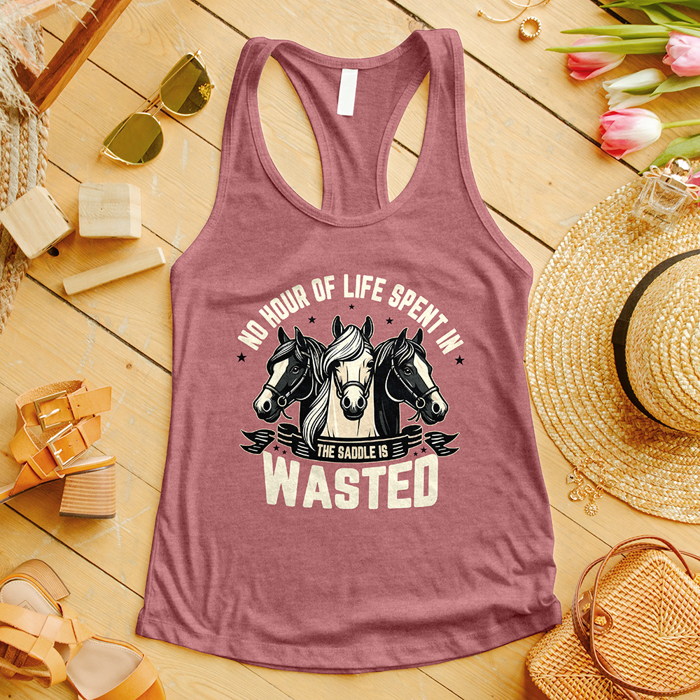 No Hour Of Life Spent In The Saddle is Wasted Version Tank Top