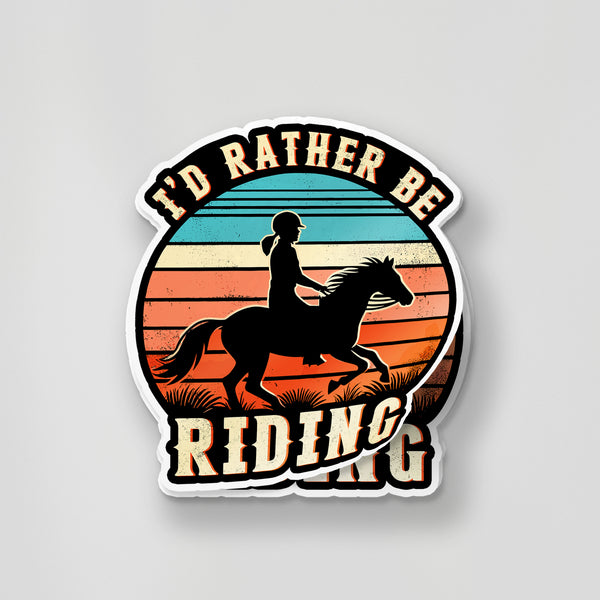 I'd Rather Be Riding Sticker