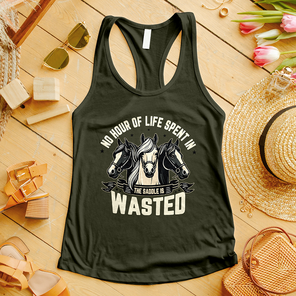 No Hour Of Life Spent In The Saddle is Wasted Version Tank Top