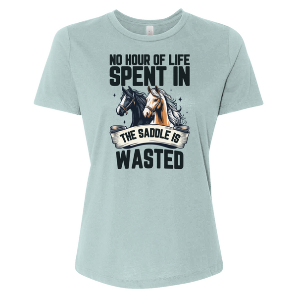 No Hour of Life Spent in the Saddle Is Wasted V2 Tee