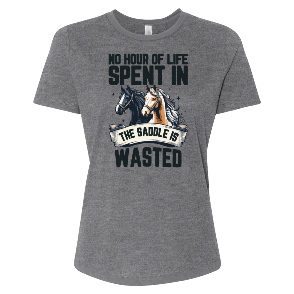 No Hour of Life Spent in the Saddle Is Wasted V2 Tee