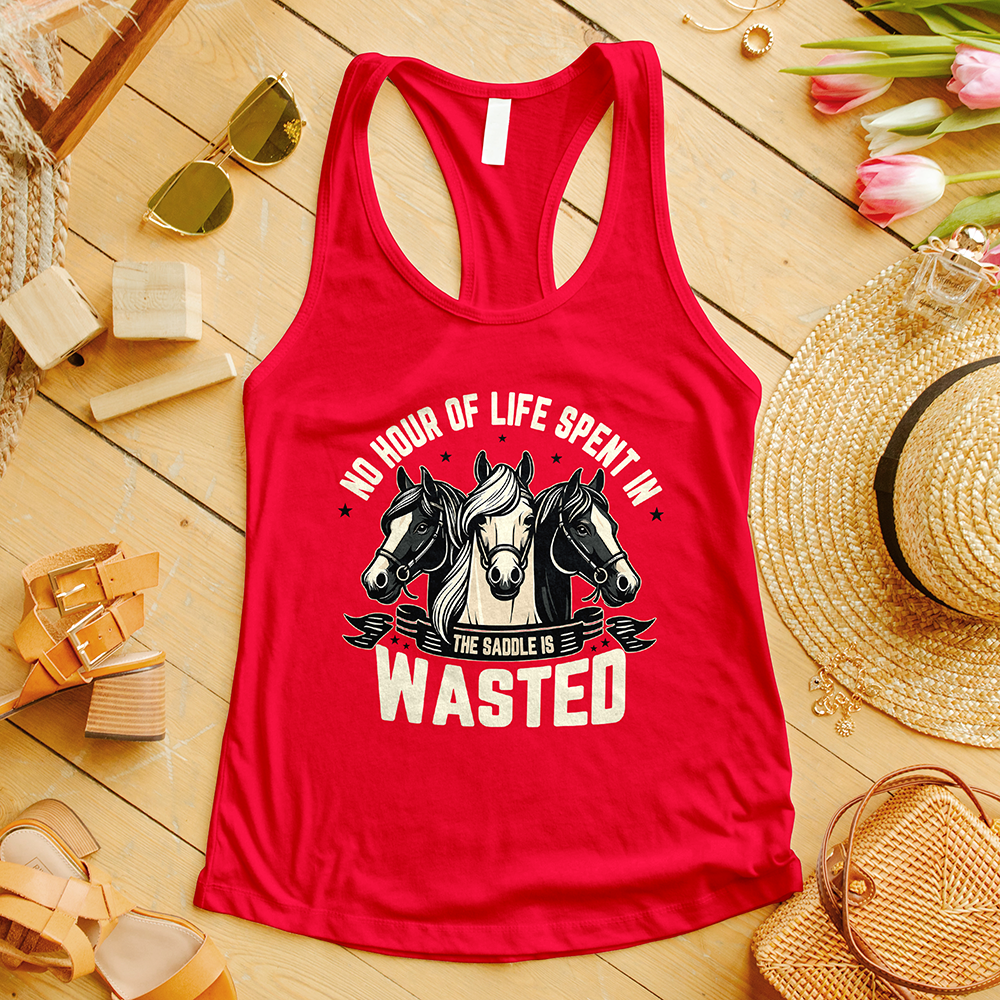 No Hour Of Life Spent In The Saddle is Wasted Version Tank Top