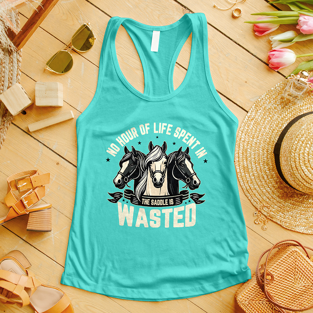 No Hour Of Life Spent In The Saddle is Wasted Version Tank Top