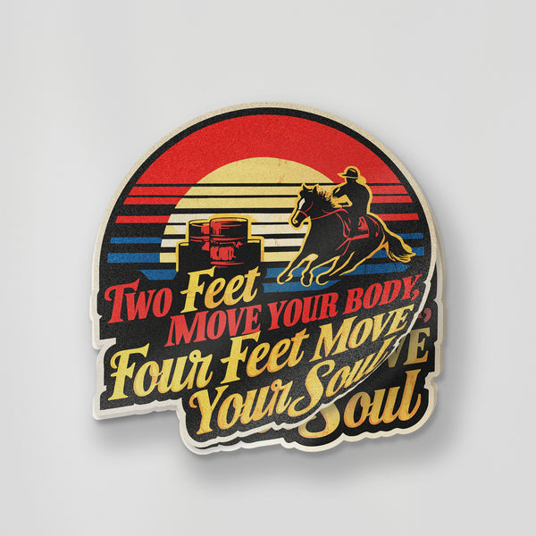 Two feet move your body four feet move your soul Sticker